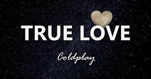 Coldplay - True Love - Letra en Español