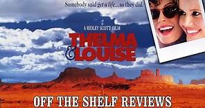 Thelma & Louise Review - Off The Shelf Reviews