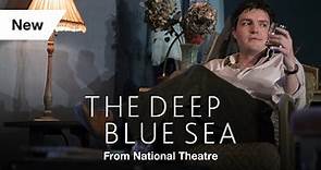 The Deep Blue Sea: Full Play - The Deep Blue Sea - National Theatre at Home