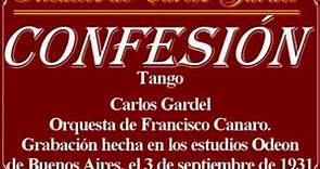 Inéditos de Carlos Gardel. Confesión. COPIA COMPLETA.