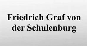 Friedrich Graf von der Schulenburg