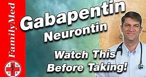 GABAPENTIN | Neurontin: Side Effects and How to Take