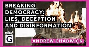 Breaking Democracy: Lies, Deception and Disinformation