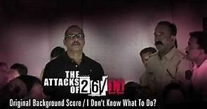 The Attacks Of 26/11 - Original Background Score by Amar Mohile - Decision To Save The City