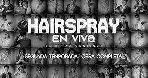 Hairspray, El Ritmo Continúa (Segunda Temporada) OBRA COMPLETA | B32