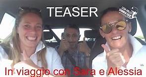 Teaser - In viaggio con Sara Loda e Alessia Ghilardi