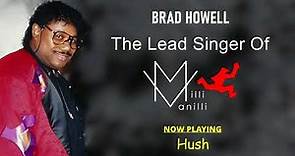 Brad Howell: The Lead Singer Of Milli Vanilli