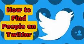 How to Find People on Twitter || twitter || how to find and follow people on twitter