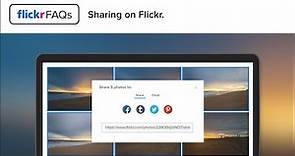 Flickr FAQs: 3 Ways to Share Your Flickr Photos
