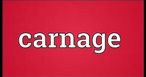 Carnage Meaning