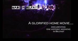 "Made in Belfast" (Trailer). Defects, Ulster Hall.