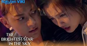 The Brightest Star in the Sky - EP4 | Protecting Him in a Fight