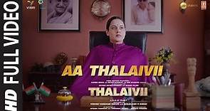 Aa Thalaivii Full Video | THALAIVII | Kangana Ranaut | Amit Mishra | G.V.Prakash Kumar | Irshad K