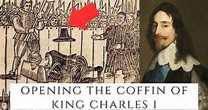 Opening The Coffin Of King Charles I - The Executed King