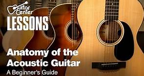 Understanding the Anatomy of the Acoustic Guitar (Every Part!) | A Beginner's Guide