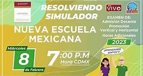 Resolviendo Simulador NUEVA ESCUELA MEXICANA Admisión Docente Promoción Vertical 2023