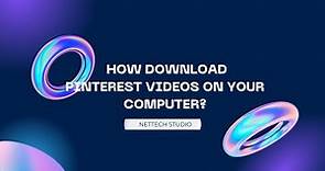 How to Download Pinterest Videos on Your Computer?