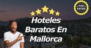 5 Hoteles Baratos En Mallorca