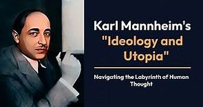 Karl Mannheim's Ideology and Utopia