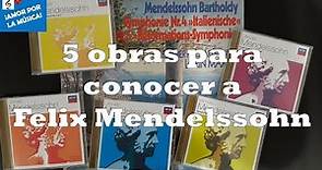Ep. 3: Cinco obras para conocer a Felix Mendelssohn (Música clásica)