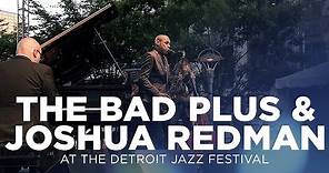 The Bad Plus Joshua Redman at Detroit Jazz Festival