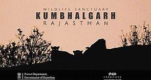 KUMBHALGARH WILDLIFE SANCTUARY ( Official Film ) | RAJASTHAN