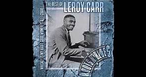 Leroy Carr - Whiskey Is My Habit, Women Is All I Crave The Best Of Leroy Carr (CD1)
