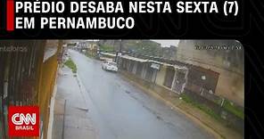 Prédio desaba nesta sexta (7) em Pernambuco | CNN NOVO DIA
