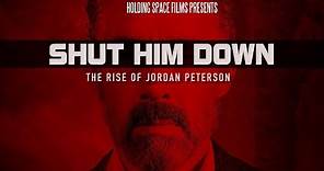 Official Trailer for SHUT HIM DOWN: The Rise of Jordan Peterson (DOCUMENTARY)
