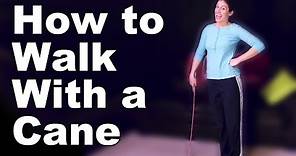 How to Walk with a Cane Correctly - Ask Doctor Jo