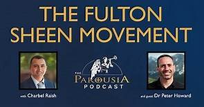 The Fulton Sheen Movement - Dr Peter Howard