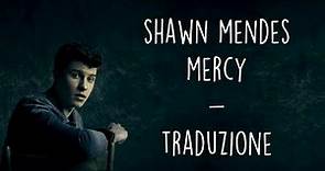 Shawn Mendes - Mercy [Traduzione ITA]