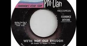 Florence Devore - We're Not Old Enough on Mono 1965 Phi Dan 45 Record.