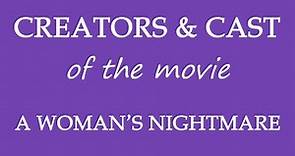 A Woman's Nightmare (2018) Movie Cast and Creators Info