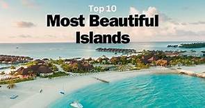 Top 10 Most Beautiful Islands