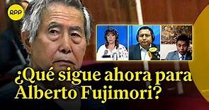 ¿Cuál es la situación de Alberto Fujimori tras decisión del Poder Judicial?