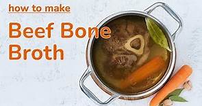 The Perfect Bone Broth | Beef Marrow Bones Soup recipe