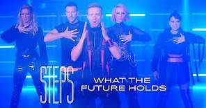 Steps - What The Future Holds (Official Video)
