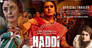 Haddi Official Trailer Nawazuddin Siddiqui, Anurag Kashyap | A ZEE5 Original Film | 7 Sep 2023