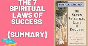7 Spiritual Laws of Success - Deepak Chopra {BOOK SUMMARY} [MUST WATCH!!]