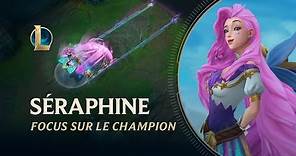 Focus sur Séraphine | Gameplay - League of Legends