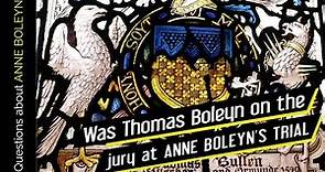 Was Thomas Boleyn on the jury at Anne Boleyn's trial?