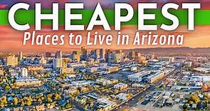 CHEAPEST Places To Live in Arizona 2024