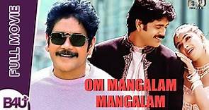 OM MANGALAM MANGALAM | New Full Movie | Nagarjuna Akkineni, Simran | B4U Plus