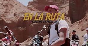 Edgar Estrada - En La Ruta [VIDEO OFICIAL]