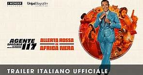 Agente Speciale 117 - ALLERTA ROSSA IN AFRICA NERA | Trailer Italiano Ufficiale HD