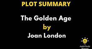 Summary Of The Golden Age By Joan London. - The Golden Age - Joan London