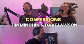 Confessions: Tim Minchin & Dave Lawson