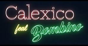 Calexico - Heart Of Downtown feat. Bombino (Offical Video)