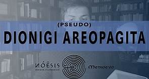 DIONIGI AREOPAGITA (Pseudo): le 2 vie verso Dio